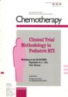 Image for Clinical Trial Methodology in Pediatric RTI : Workshop at the 5th ECCMID, Oslo, September 1991. Supplement Issue: Chemotherapy 1992, Vol. 38, Suppl. 2