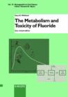 Image for The Metabolism and Toxicity of Fluoride