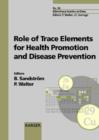 Image for Role of Trace Elements for Health Promotion and Disease Prevention : Annual Meeting of the European Academy of Nutritional Sciences, Copenhagen, August 1996: Proceedings
