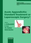 Image for Acute Appendicitis: Standard Treatment or Laparoscopic Surgery? : International Meeting, Bern, May 1997