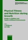 Image for Physical Fitness and Nutrition during Growth : Studies in Children and Youth in Different Environments