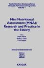 Image for Mini Nutritional Assessment (MNA): Research and Practice in the Elderly : 1st Nestle Clinical and Performance Nutrition Workshop, Mini Nutritional Assessment (MNA) - MNA in the Elderly, Lausanne, Octo