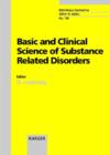 Image for Basic and Clinical Science of Substance Related Disorders : Congress, Basel, May 1998