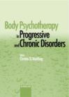 Image for Body Psychotherapy in Progressive and Chronic Disorders