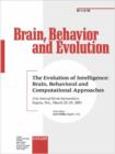 Image for The Evolution of Intelligence: Brain, Behavioral and Computational Approaches : 21st Annual Krost Symposium, Seguin, Tex., March 2001. Special Topic Issue: Brain, Behavior and Evolution 2002, Vol. 59,