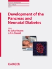 Image for Development of the Pancreas and Neonatal Diabetes: 1st ESPE Advanced Seminar in Developmental Endocrinology, Paris, May 2007. : v. 12