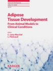 Image for Adipose Tissue Development: From Animal Models to Clinical Conditions 3rd ESPE Advanced Seminar in Developmental Endocrinology, Paris, March 2009.