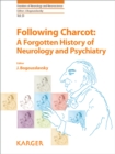 Image for Following Charcot: A Forgotten History of Neurology and Psychiatry