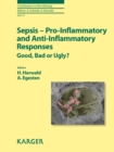Image for Sepsis - Pro-Inflammatory and Anti-Inflammatory Responses: Good, Bad or Ugly?.