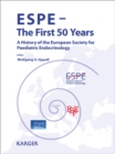 Image for ESPE - The First 50 Years: A History of the European Society for Paediatric Endocrinology.