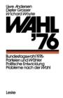 Image for Wahl ’76 : Bundestagswahl 1976: Parteien und Wahler Politische Entwicklung Probleme nach der Wahl