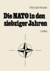 Image for Die NATO in den siebziger Jahren : Eine Bestandsaufnahme