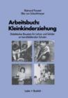 Image for Arbeitsbuch: Kleinkindererziehung : Didaktischer Baustein fur Lehrer und Schuler an berufsbildenden Schulen