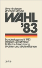 Image for Wahl’83 : Bundestagswahl 1983: Parteien und Wahler Politische Entwicklung Wahlen und Wahlverfahren