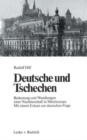 Image for Deutsche und Tschechen : Bedeutung und Wandlungen einer Nachbarschaft in Mitteleuropa Mit einem Exkurs zur deutschen Frage