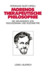 Image for Morenos therapeutische Philosophie : Zu den Grundideen von Psychodrama und Soziometrie