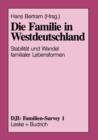 Image for Die Familie in Westdeutschland : Stabilitat und Wandel familialer Lebensformen