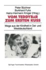 Image for Vom Teddybar zum ersten Kuß : Wege aus der Kindheit in Ost- und Westdeutschland
