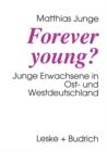 Image for Forever young? : Junge Erwachsene in Ost- und Westdeutschland