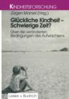Image for Gluckliche Kindheit — Schwierige Zeit?