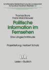 Image for Politische Information im Fernsehen : Eine Langsschnittstudie zur Veranderung der Politikvermittlung in Nachrichten und politischen Informationssendungen
