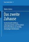 Image for Das zweite Zuhause : Institutionelle Einflusse, Lebensgeschichte und Personlichkeitsentwicklung von dreißig ehemaligen Heimkindern