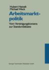Image for Arbeitsmarktpolitik : Vom Vereinigungskonsens zur Standortdebatte