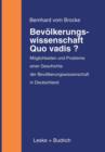Image for Bevolkerungswissenschaft — Quo vadis? : Moglichkeiten und Probleme einer Geschichte der Bevolkerungswissenschaft in Deutschland