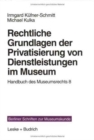 Image for Rechtliche Grundlagen der Privatisierung von Dienstleistungen im Museum