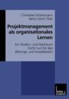 Image for Projektmanagement als organisationales Lernen : Ein Studien- und Werkbuch (nicht nur) fur den Bildungs- und Sozialbereich