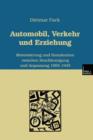 Image for Automobil, Verkehr und Erziehung : Motorisierung und Sozialisation zwischen Beschleunigung und Anpassung 1885–1945