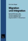 Image for Migration und Integration : Eine Einfuhrung in das Wanderungsgeschehen und die Integration der Zugewanderten in Deutschland