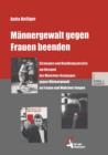 Image for Mannergewalt gegen Frauen beenden : Strategien und Handlungsansatze am Beispiel der Munchner Kampagne gegen Mannergewalt an Frauen und Madchen/Jungen