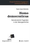 Image for Homo democraticus : Demokratische Tugenden in der Ideengeschichte