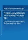 Image for Personale, gesundheitliche und Umweltressourcen im Alter : Expertisen zum Dritten Altenbericht der Bundesregierung — Band I