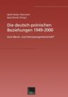 Image for Die deutsch-polnischen Beziehungen 1949–2000 : Eine Werte- und Interessengemeinschaft?