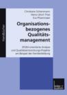 Image for Organisationsbezogenes Qualitatsmanagement : EFQM-orientierte Analyse und Qualitatsentwicklungs-Projekte am Beispiel der Familienbildung