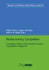 Image for Rediscovering Competition : Competition Policy in East Central Europe in Comparative Perspective