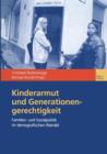 Image for Kinderarmut und Generationengerechtigkeit : Familien- und Sozialpolitik im demografischen Wandel