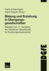 Image for Bildung und Erziehung in Ubergangsgesellschaften : Beitrage zum 17. Kongress der Deutschen Gesellschaft fur Erziehungswissenschaft
