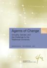 Image for Agents of Change : Virtuality, Gender, and the Challenge to the Traditional University