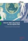 Image for Internet 2002: Deutschland und die digitale Welt : Internetnutzung und Medieneinschatzung in Deutschland und Nordrhein-Westfalen im internationalen Vergleich