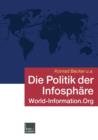 Image for Die Politik der Infosphare : World-Information.Org