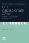 Image for Das nachkoloniale Afrika : Politik - Wirtschaft - Gesellschaft