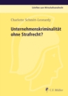 Image for Unternehmenskriminalitat Ohne Strafrecht?