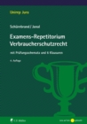 Image for Examens-Repetitorium Verbraucherschutzrecht: mit Prufungsschemata und 6 Klausuren