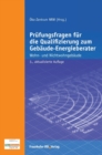 Image for Prufungsfragen fur die Qualifizierung zum Gebaude-Energieberater. : Wohn- und Nichtwohngebaude.
