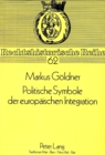 Image for Politische Symbole Der Europaeischen Integration : Fahne, Hymne, Hauptstadt, Pass, Briefmarke, Auszeichnungen