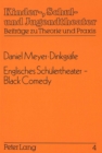 Image for Englisches Schuelertheater - Black Comedy : Theorie Und Praxis Einer Englischsprachigen Theater-Arbeitsgemeinschaft in Der Gymnasialen Oberstufe