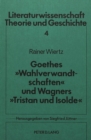 Image for Goethes Â«WahlverwandtschaftenÂ» und Wagners Â«Tristan und IsoldeÂ»